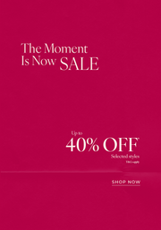 The Moment Is Now Sale. Upto 40% Off* Selected Styles. T&Cs Apply - Shop Now