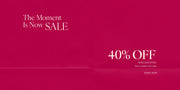 Text: The Moment Is Now Sale. 40% Off* Selected Styles. Prices as marked | T&Cs Apply